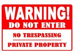 Warning do not enter no trespassing private property