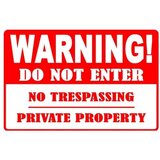 Warning do not enter no trespassing private property