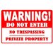 Warning do not enter no trespassing private property